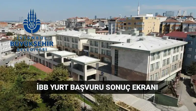 İBB Yükseköğrenim Yurt Sonuçları: 2025-2026 Dönemi İçin Ne Zaman Açıklanacak?
