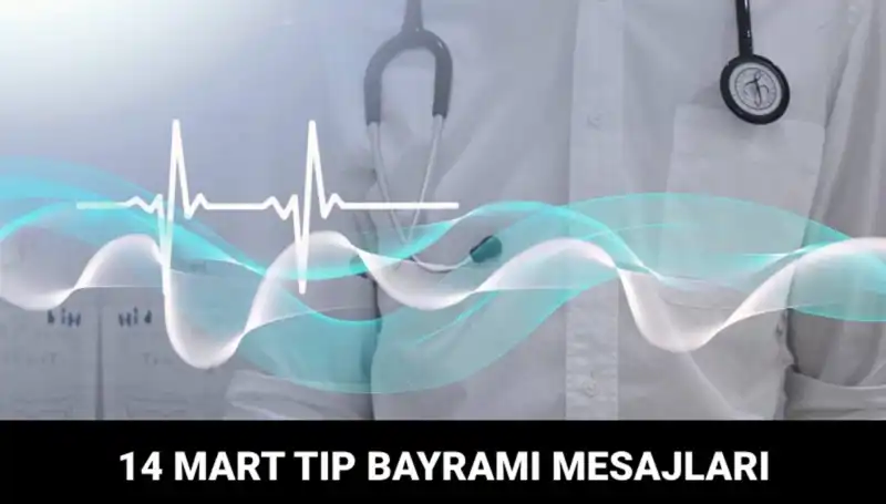 14 Mart Tıp Bayramı’nda Anlamlı Mesajlar: Sağlık Çalışanlarına Destek