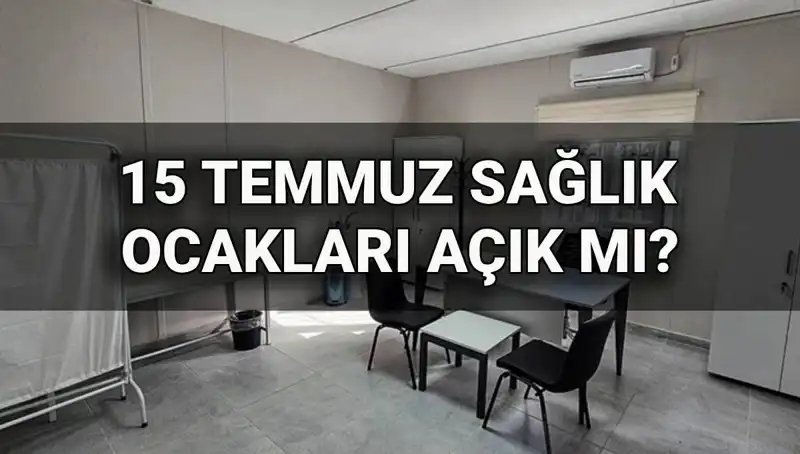15 Temmuz Tarihinde Sağlık Ocakları Çalışacak mı? Herkesin Bilmesi Gerekenler