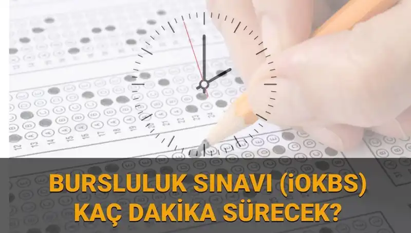 2025 Bursluluk Sınavı: Saat Kaçta Başlıyor ve Süresi Ne Kadar?