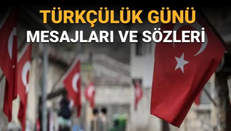 Türkçülük Günü: Anlamı ve Tarihi Üzerine Sıra Dışı Bilgiler