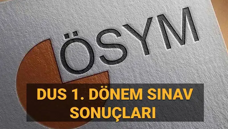 2025 DUS 1. Dönem Sonuçları Açıklandı mı? Sorgulama Ekranı Burada!