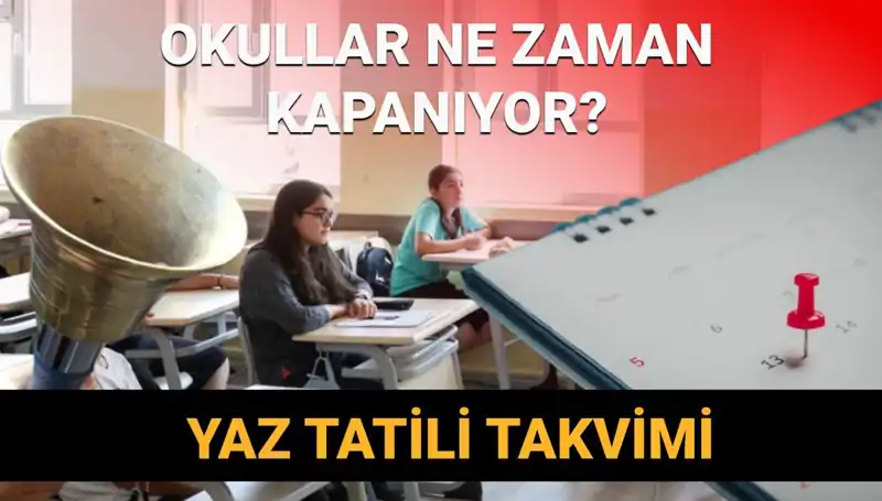 2024-2025 Eğitim Yılı: Okullar Ne Zaman Kapanacak ve Yaz Tatili Kısalacak mı?