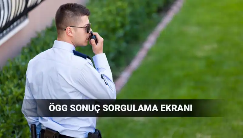 EGM 116. Dönem Özel Güvenlik Görevlisi Sınav Sonuçları Ne Zaman Açıklanacak?