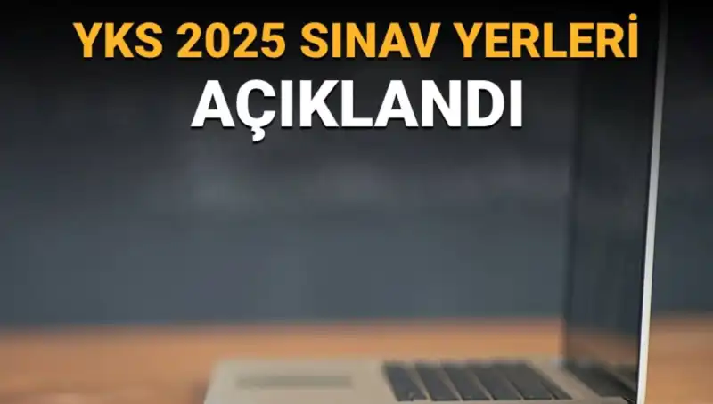 YKS 2025 Sınav Yerleri Açıklandı! Merkez Bilgileri Nasıl Elde Edilir?